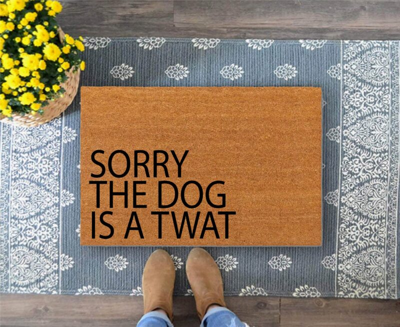 Sorry the dog is a twat door mat