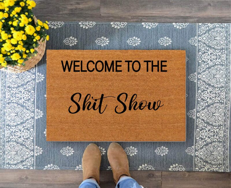 Welcome to the Shit Show Door Mat